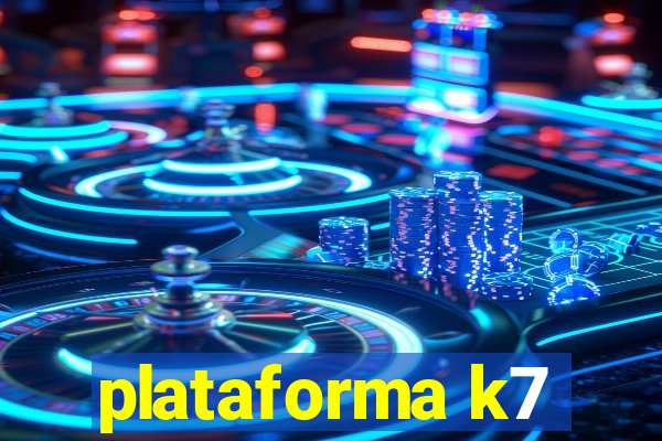 plataforma k7